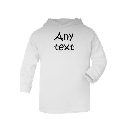 Cotton hoodie white any text 0 months- 6 years